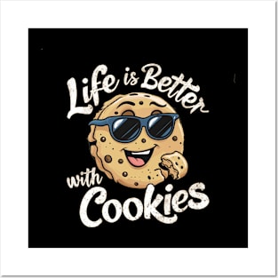 Life is better with cookies Posters and Art